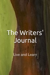 The Writers' Journal Volume 1: Live and Learn